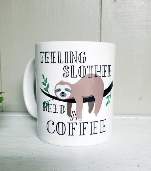 Feeling Slothee Need A Coffee / Mug // Custom Sublimated Mug