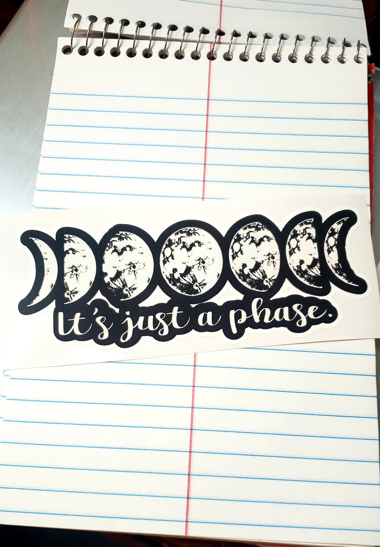 It's Just A Phase / Moon Phases Sticker // Waterproof Sticker