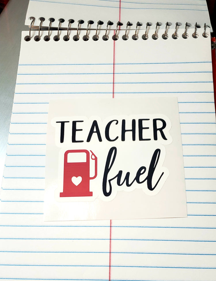 Teacher Fuel Sticker // Waterproof Sticker