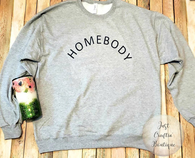 HOMEBODY // Custom Comfort Sweat Shirt // Fleece Sweatshirt