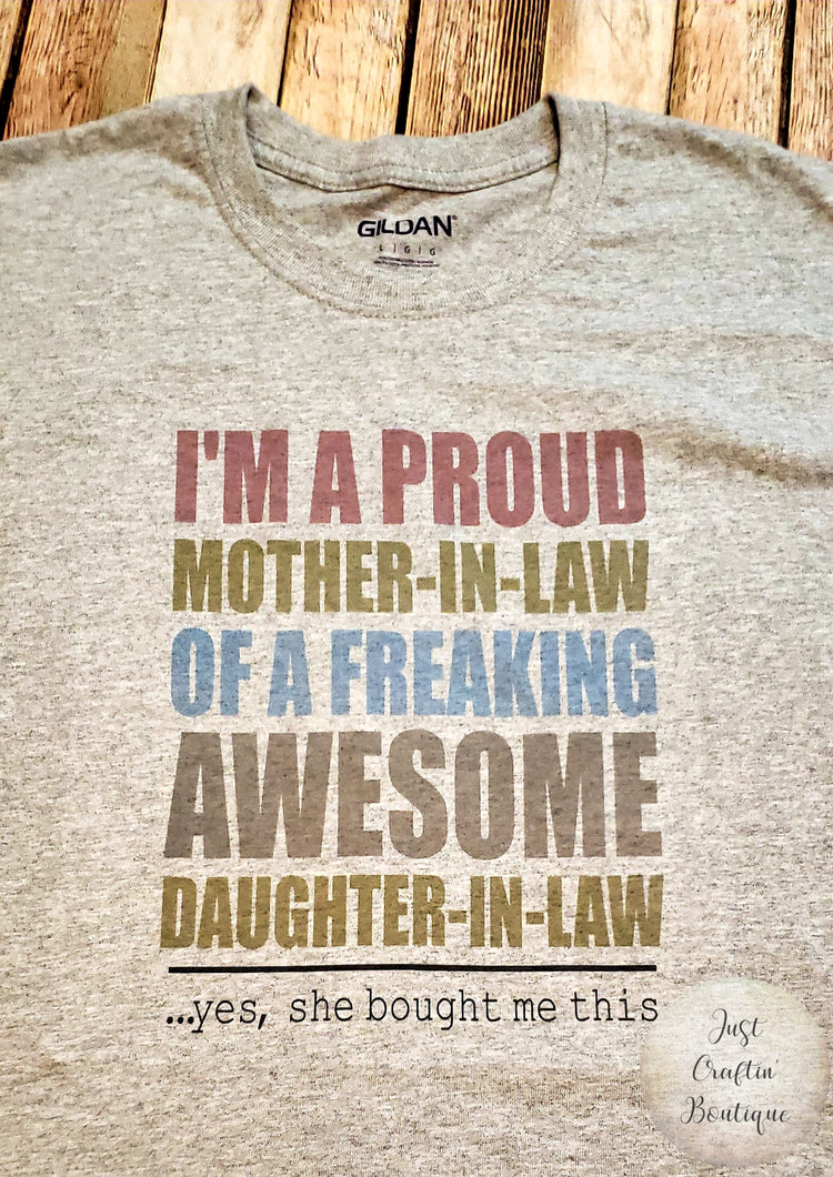 I'm A Proud Mother-In-Law of a Freaking Awesome Daughter-In-Law // Custom Mother-in-Law Shirt