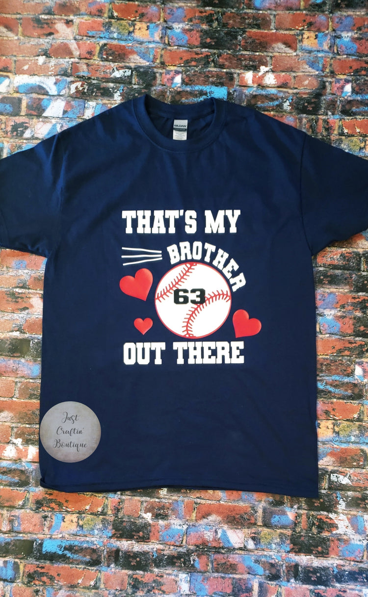 That's My Brother Out There // Custom Adult Ball Sister / Brother Shirt
