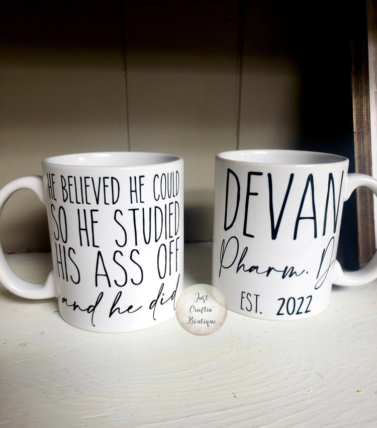 Believed He/She Could Pharm D Mug // Pharmacy Student Gift // Custom Coffee/Tea Mug