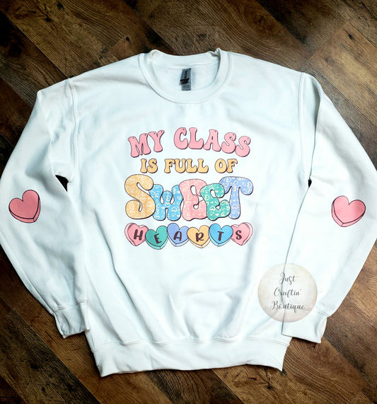 My Class Is Full Of Sweet Hearts / Retro Sweatshirt w/Hearts on Elbows // Teacher Valentine Sweatshirt